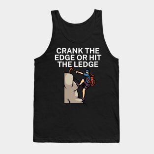 Crank the edge or hit the ledge Tank Top